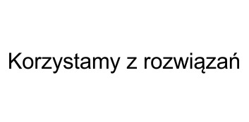 Korzystamy z rozwiązań